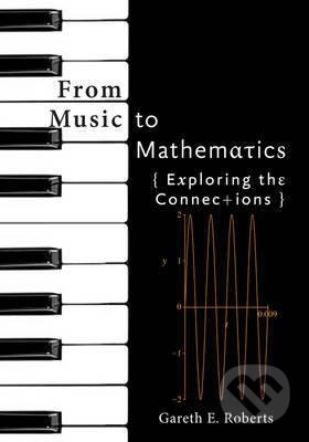 From Music to Mathematics (Exploring the Connections) - kniha z kategorie Přírodní vědy a technika
