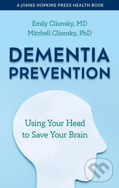 Dementia Prevention (Using Your Head to Save Your Brain) - kniha z kategorie Opatrovateľstvo a ošetrovateľstvo