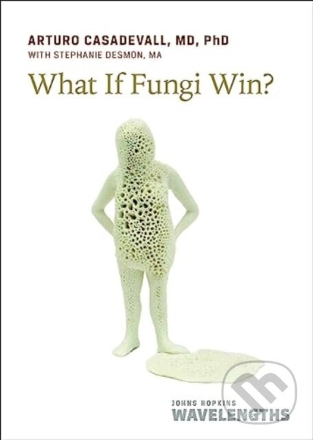 What If Fungi Win? - Arturo Casadevall - kniha z kategorie Zdravie a životný štýl