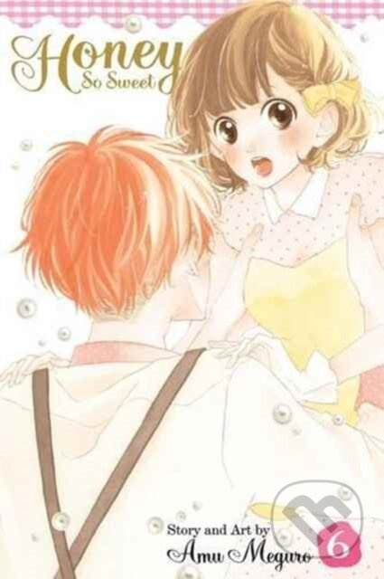 Honey So Sweet, Vol. 6 - Amu Meguro - kniha z kategorie Komiksy