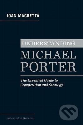 Understanding Michael Porter - Joan Magretta - kniha z kategorie Biznis a manažment