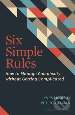 Six Simple Rules (How to Manage Complexity Without Getting Complicated) - kniha z kategorie Odborné a naučné