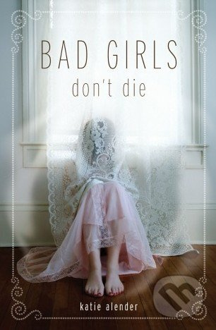 Bad Girls Don't Die - Katie Alender - kniha z kategorie Fantasy