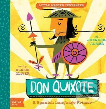 Don Quixote (Little Master Cervantes) - Jennifer Adams, Alison Oliver - kniha z kategorie Pro děti