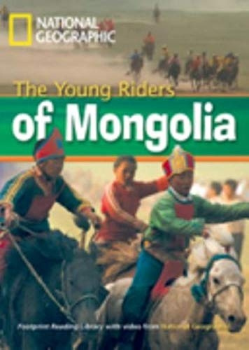 FOOTPRINT READING LIBRARY: LEVEL 800: YOUNG RIDERS MONGOLIA (BRE) National Geographic learning