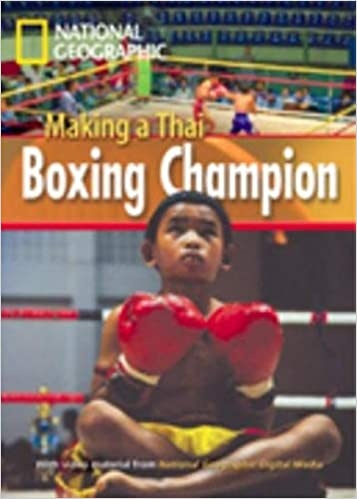 FOOTPRINT READING LIBRARY: LEVEL 1000: MAKING THAI BOXING CHAMP (BRE) National Geographic learning