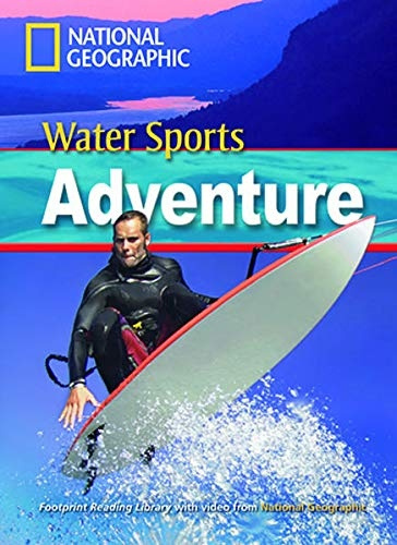 FOOTPRINT READING LIBRARY: LEVEL 1000: WATER SPORTS ADVENTURE (BRE) National Geographic learning