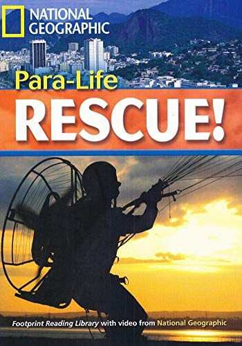 FOOTPRINT READING LIBRARY: LEVEL 1900: PARA-LIFE RESCUE (BRE) National Geographic learning