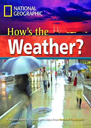 FOOTPRINT READING LIBRARY: LEVEL 2200: HOW´S THE WEATHER? (BRE) National Geographic learning