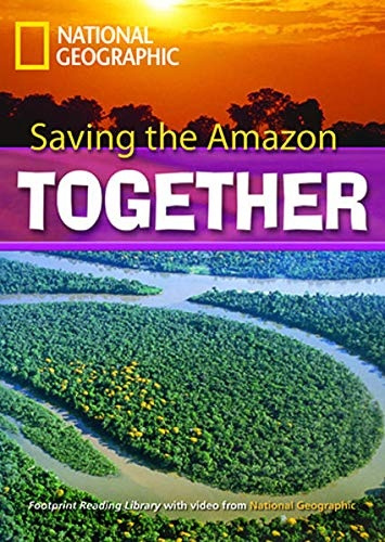 FOOTPRINT READING LIBRARY: LEVEL 2600: SAVING THE AMAZON (BRE) National Geographic learning