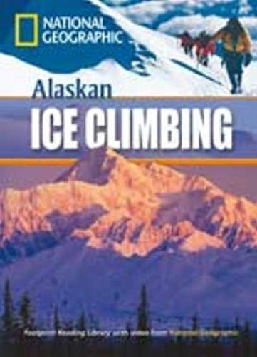 FOOTPRINT READING LIBRARY: LEVEL 800: ALASKAN ICE CLIMBING with M/ROM (BRE) National Geographic learning