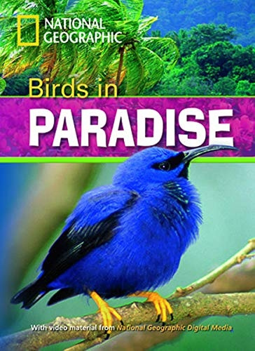 FOOTPRINT READING LIBRARY: LEVEL 1300: BIRDS IN PARADISE with M/ROM (BRE) National Geographic learning