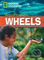 FOOTPRINT READING LIBRARY: LEVEL 2200: AQUARIUM ON WHEELS (BRE) with Multi-ROM National Geographic learning