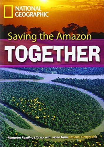 FOOTPRINT READING LIBRARY: LEVEL 2600: SAVING THE AMAZON (BRE) with Multi-ROM National Geographic learning