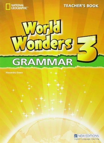 WORLD WONDERS 3 GRAMMAR TEACHER´S BOOK National Geographic learning