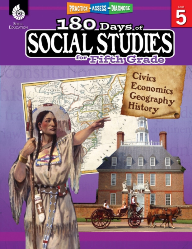 Shell Educational Publishing 180 Days™: Social Studies for Fifth Grade - Cotton, Catherine a Elliott, Patricia a Joye, Melanie