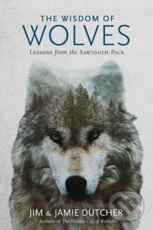 The Wisdom of Wolves (Lessons From the Sawtooth Pack) - kniha z kategorie Přírodní vědy a technika