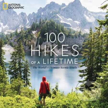 100 Hikes of a Lifetime - Kate Siber - kniha z kategorie Zdraví a životní styl