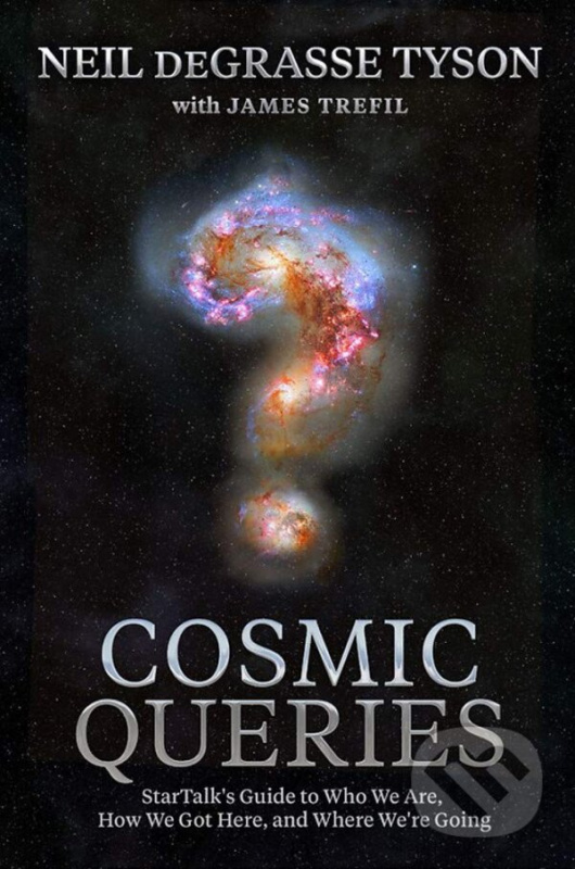 Cosmic Queries (StarTalk's Guide to Who We Are, How We Got Here, and Where We're Going) - kniha z kategorie Prírodné vedy a technika