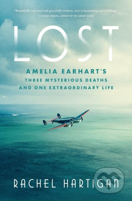 Lost (Amelia Earhart's Three Mysterious Deaths and One Extraordinary Life) - kniha z kategorie Humanitní a společenské vědy