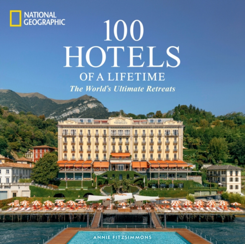 100 Hotels of a Lifetime - Annie Fitzsimmons