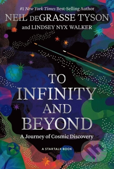 To Infinity and Beyond, A Journey of Cosmic Discovery National Geographic Society