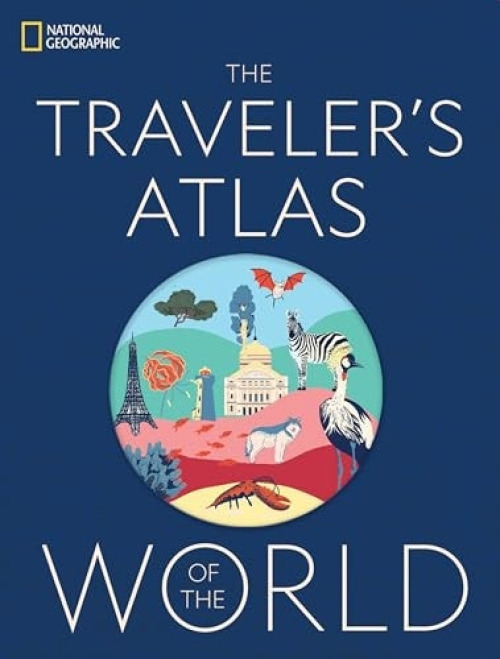 National Geographic Books Traveler's Atlas of the World - National Geographic