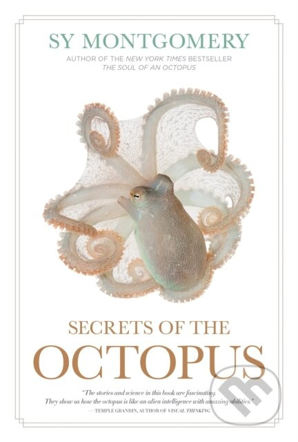 Secrets of the Octopus - Sy Montgomery, Warren K., IV Carlyle - kniha z kategorie Biologie