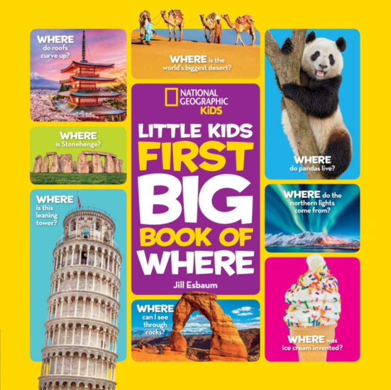 National Geographic Little Kids First Big Book of Where - National National Geographic Kids
