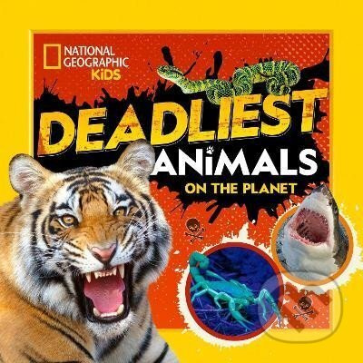 Deadliest Animals on the Planet - Kids Geographic National