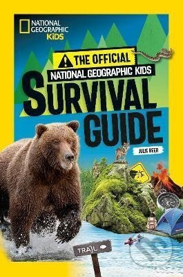Official National Geographic Kids Survival Guide - Julie Beer