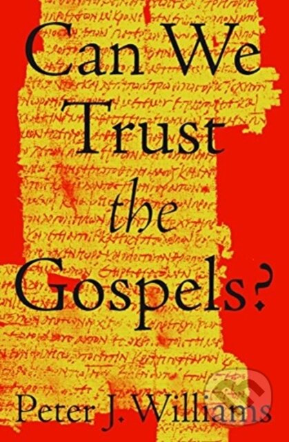 Can We Trust the Gospels? - Williams Peter J - kniha z kategorie Filozofie