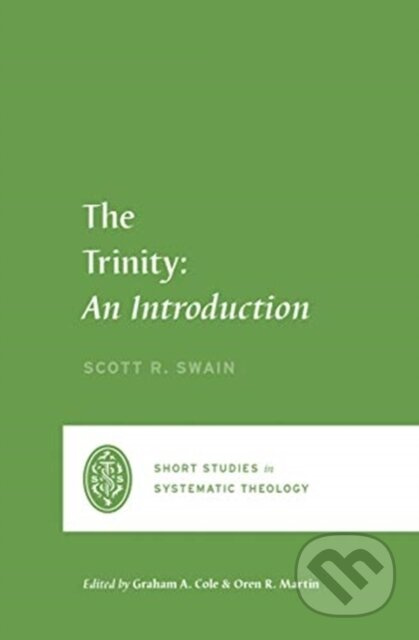 The Trinity (An Introduction) - Scott Swain - kniha z kategorie Filozofie