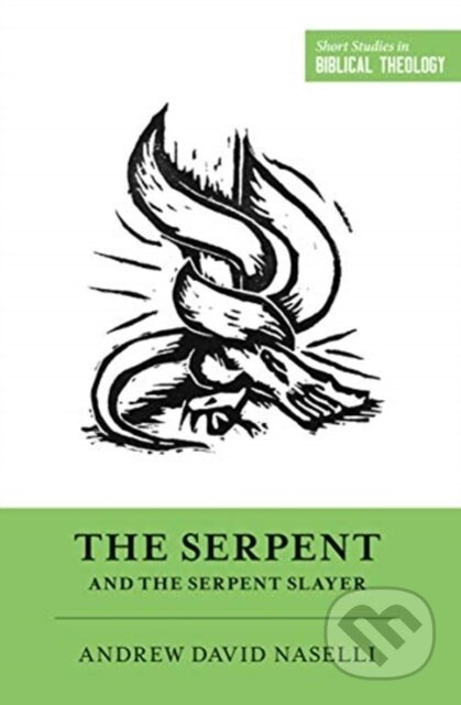 The Serpent and the Serpent Slayer - Andrew David Naselli - kniha z kategorie Filozofie
