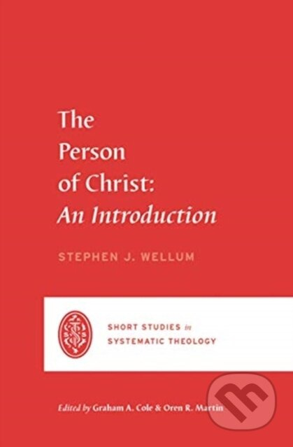 The Person of Christ (An Introduction) - Stephen J. Wellum - kniha z kategorie Filozofie