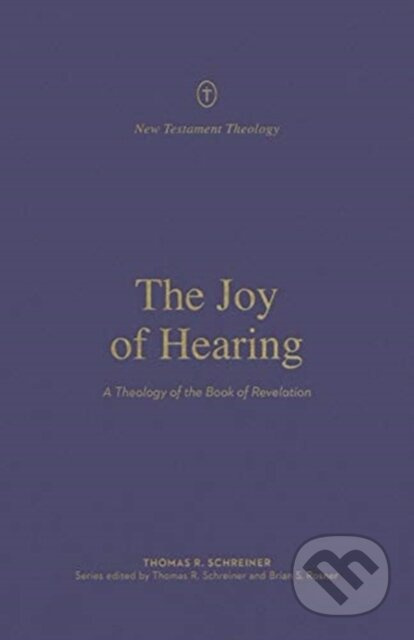 The Joy of Hearing (A Theology of the Book of Revelation) - kniha z kategorie Filozofie