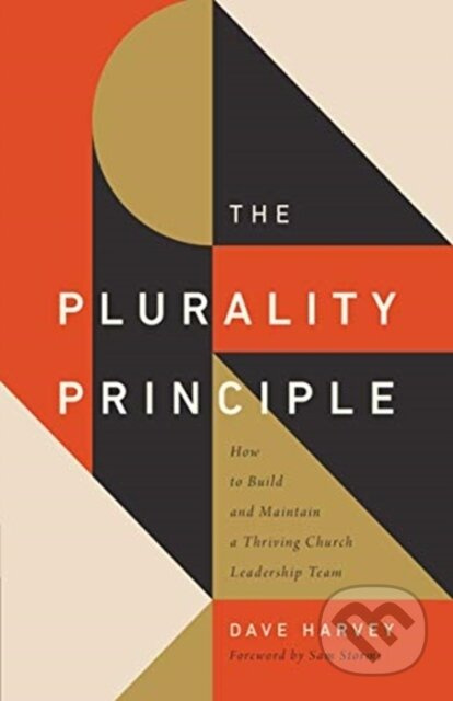 The Plurality Principle (How to Build and Maintain a Thriving Church Leadership Team) - kniha z kategorie Filozofie