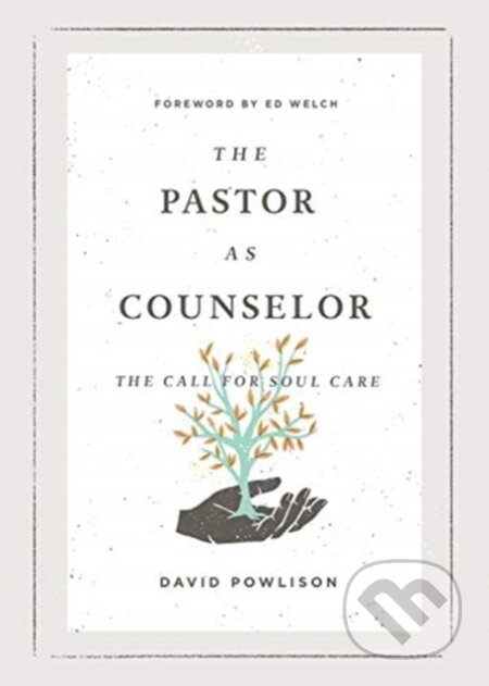 The Pastor as Counselor (The Call for Soul Care) - David Powlison - kniha z kategorie Filozofie