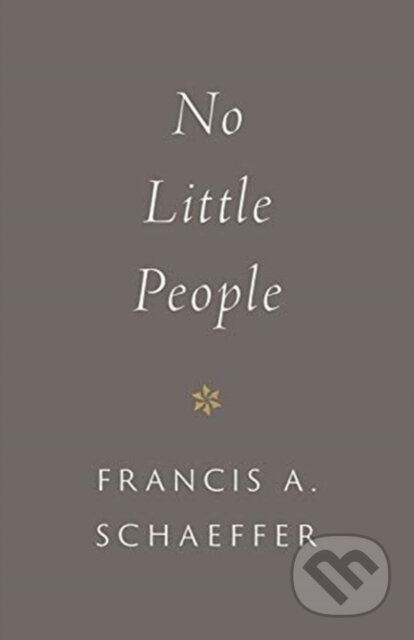 No Little People - Francis A. Schaeffer - kniha z kategorie Filozofie