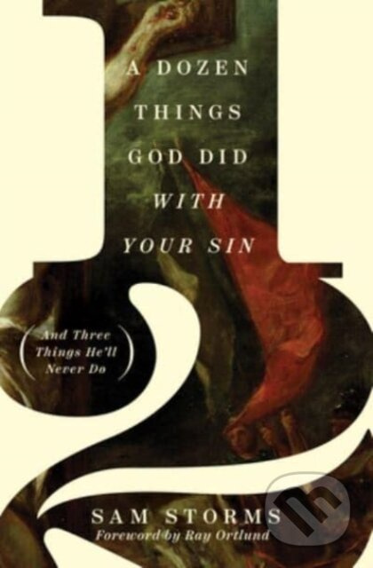 A Dozen Things God Did with Your Sin - Sam Storms - kniha z kategorie Filozofie