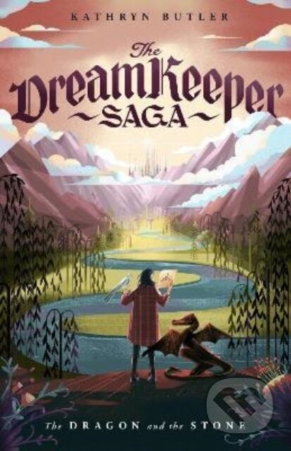 The Dragon and the Stone (The Dream Keeper Saga Book 1) - kniha z kategorie Pro děti