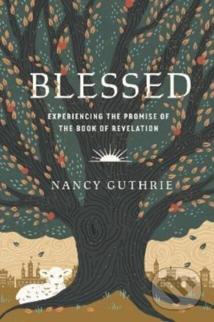 Blessed (Experiencing the Promise of the Book of Revelation) - kniha z kategorie Humanitní a společenské vědy