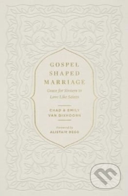 Gospel-Shaped Marriage (Grace for Sinners to Love Like Saints) - kniha z kategorie Filozofie