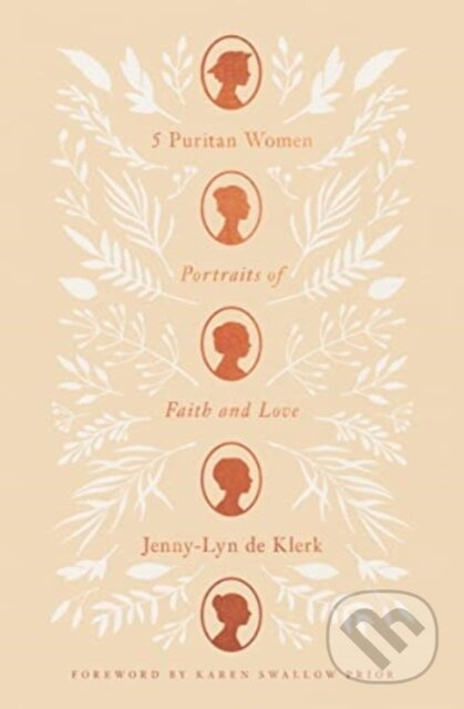 5 Puritan Women (Portraits of Faith and Love) - Jenny-Lyn de Klerk - kniha z kategorie Filozofie