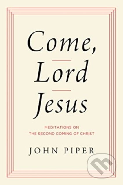 Come, Lord Jesus (Meditations on the Second Coming of Christ) - kniha z kategorie Filozofie