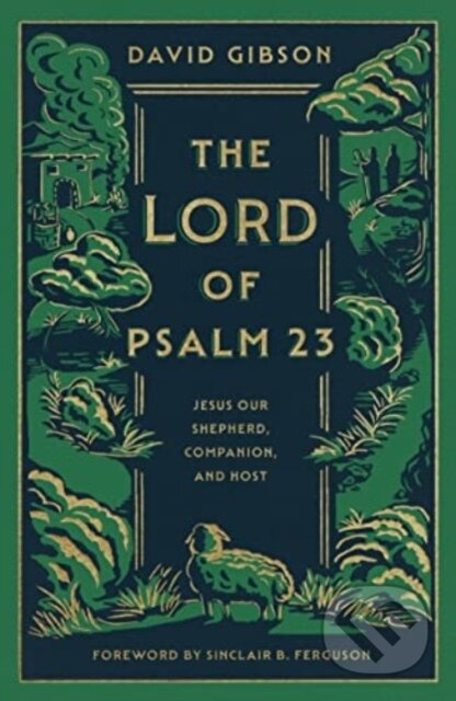 The Lord of Psalm 23 (Jesus Our Shepherd, Companion, and Host) - kniha z kategorie Filozofie