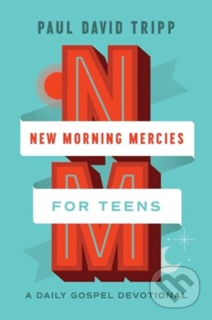 New Morning Mercies For Teens A Daily G (A Daily Gospel Devotional) - kniha z kategorie Humanitní a společenské vědy