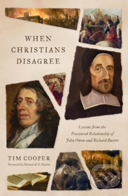 When Christians Disagree (Lessons from the Fractured Relationship of John Owen and Richard Baxter) - kniha z kategorie Filozofie