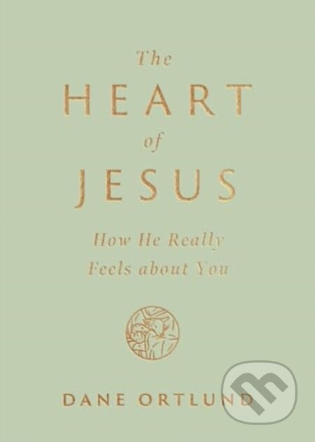 The Heart of Jesus (How He Really Feels about You) - kniha z kategorie Filozofie