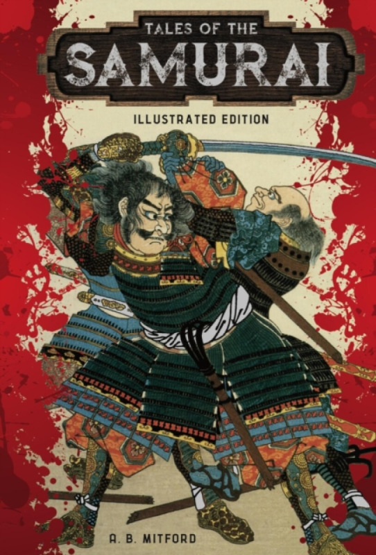 Tales of the Samurai - A.B. Mitford